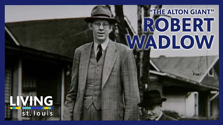 Robert Wadlow, "The Alton Giant" Centennial | Livi...