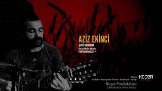 Aziz Ekinci - Çaye Berbena ( ) Resimi