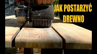 Postarzanie drewna. Strukturyzacja drewna satyniarką.
