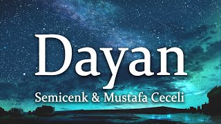 Semicenk & Mustafa Ceceli - Dayan (Sözleri/Lyrics)