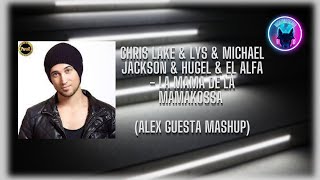 Chris Lake & Lys & Michael Jackson & Hugel & El Alfa - La Mama de la Mamakossa (Alex Guesta MashUp) Resimi