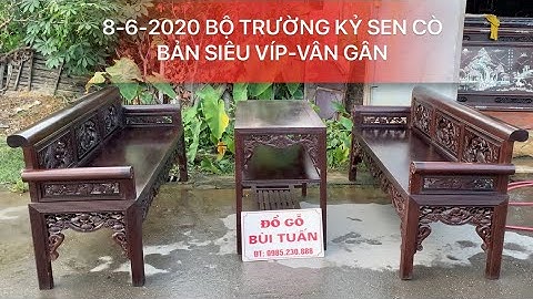 0985230888 GHẾ TRƯỜNG KỶ CŨ-BẢN VÍP-GỖ GỤ TA QUẢNG BÌNH(ĐỒ GỖ CŨ BÙI TUẤN)8-6-2020