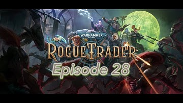 Warhammer 40,000: Rogue Trader // (60 FPS 4K ULTRA) // (First playthrough) #28