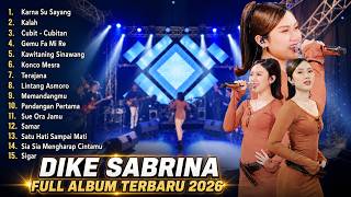 DIKE SABRINA - KARNA SU SAYANG || DIKE SABRINA FULL ALBUM TERBARU 2026 || FYP TIKTOK #karnasusayang