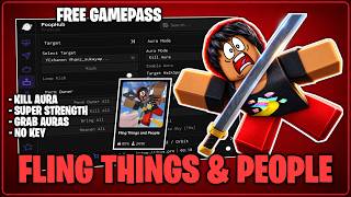 NEW Fling Things and People Script - Free Gamepass, Super Strength, Kill Aura & Many More (Keyless)