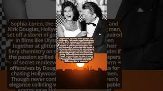 Sophia Loren and Kirk Douglas Sparks Glamour and Hollywood Whispers #hollywoodbuzz #legend  #duet
