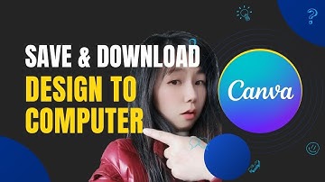 How to Save and Download Your Canva Design to Your Computer - Easy Step-by-Step Guide