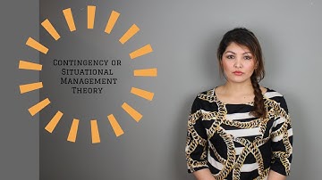 Contingency or Situational Management Theory (Evolution of Management Theory - Lesson 9 of 9)