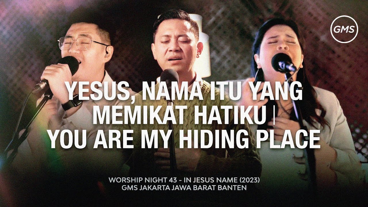 YESUS, NAMA ITU YANG MEMIKAT HATIKU | YOU ARE MY HIDING PLACE - WORSHIP NIGHT 43 (2023)
