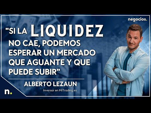 "Si la liquidez no cae, podemos esperar un mercado que aguante y que puede subir". Alberto Lezaun