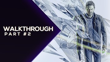 QUANTUM BREAK - Part #2 [2K QHD 1440p 60FPS PC] (No Commentary)