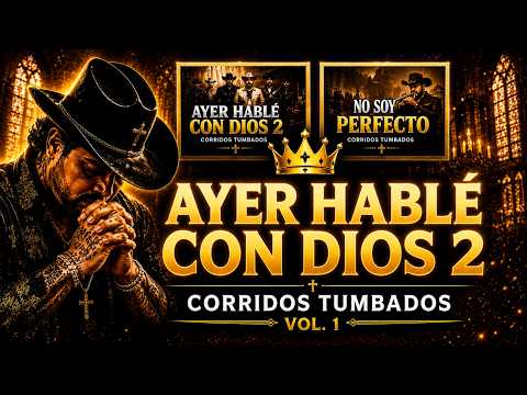 🔥 AYER HABLÉ CON DIOS 2 y más éxitos 2026 | CORRIDOS TUMBADOS CRISTIANOS