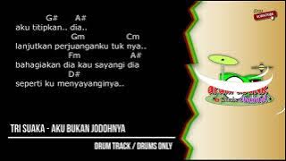 Tri Suaka - Aku Bukan Jodohnya (drums only) [chord gitar & lirik]