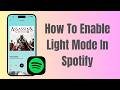 How To Turn On Light Mode In Spotify (iPhone)