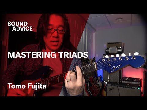 Sound Advice: Tomo Fujita – Learn Guitar Triads & Chords