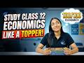 HOW TO STUDY CLASS 12 ECONOMICS LIKE A TOPPER | AVOID THESE MISTAKES | ROADMAP TO SCORE 100 IN ECO