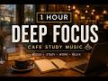 1 Hour Calm Study Cafe Music ☕ Soft Piano Ambient for Focus, Work & Deep Concentration (No Vocals)