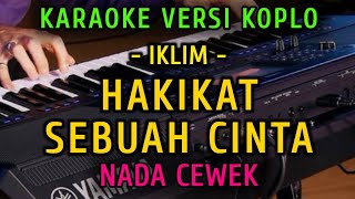 HAKIKAT SEBUAH CINTA IKLIM KARAOKE NADA CEWEK VERSI KOPLO ROCK