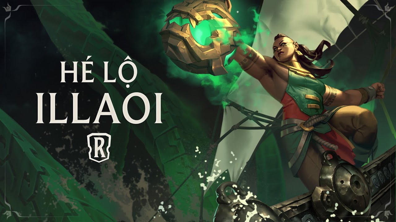 Hé Lộ Về Illaoi | Anh Hùng Mới – Huyền Thoại Runeterra