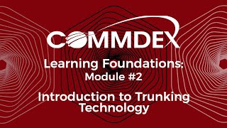 Commdex Learning Foundations: Module #2 - Introduction to Trunking Technology screenshot 4