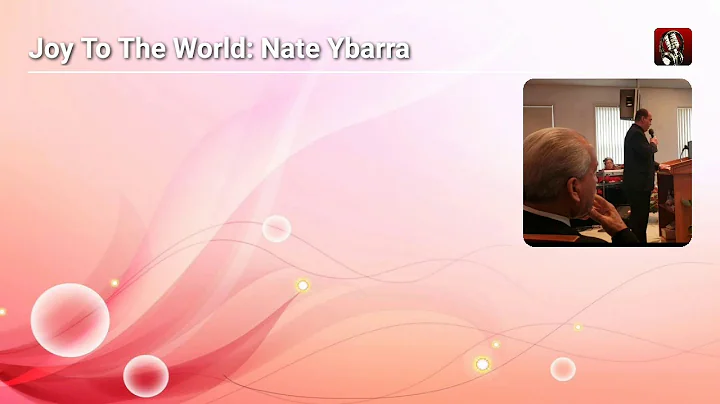 Joy To The World: Nate Ybarra