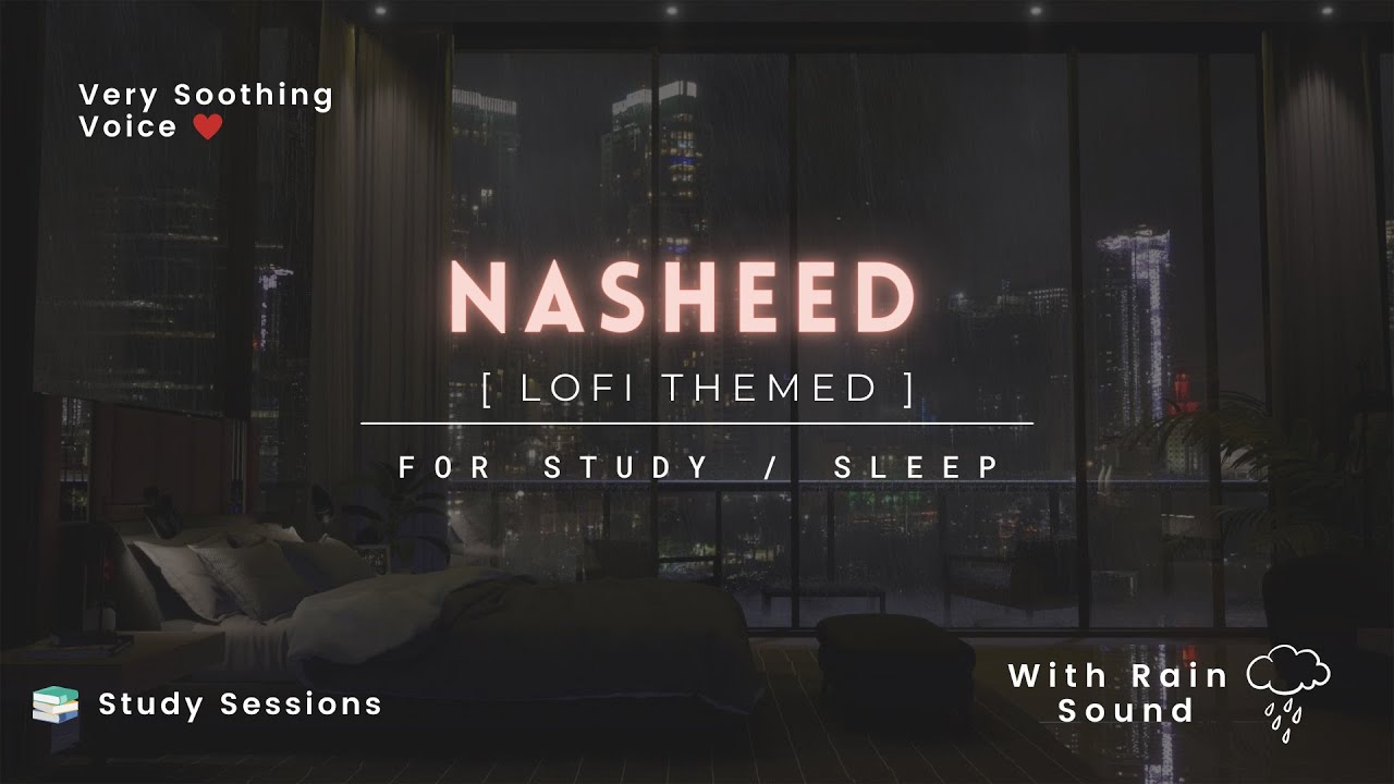 Nasheed Lofi Themed | Nasheeds For Studying, Sleeping with Rain Sounds 