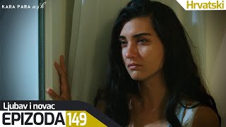 Ljubav i Novac - Epizoda 149 (Hrvatski Titlovi) | Kara Para Ask