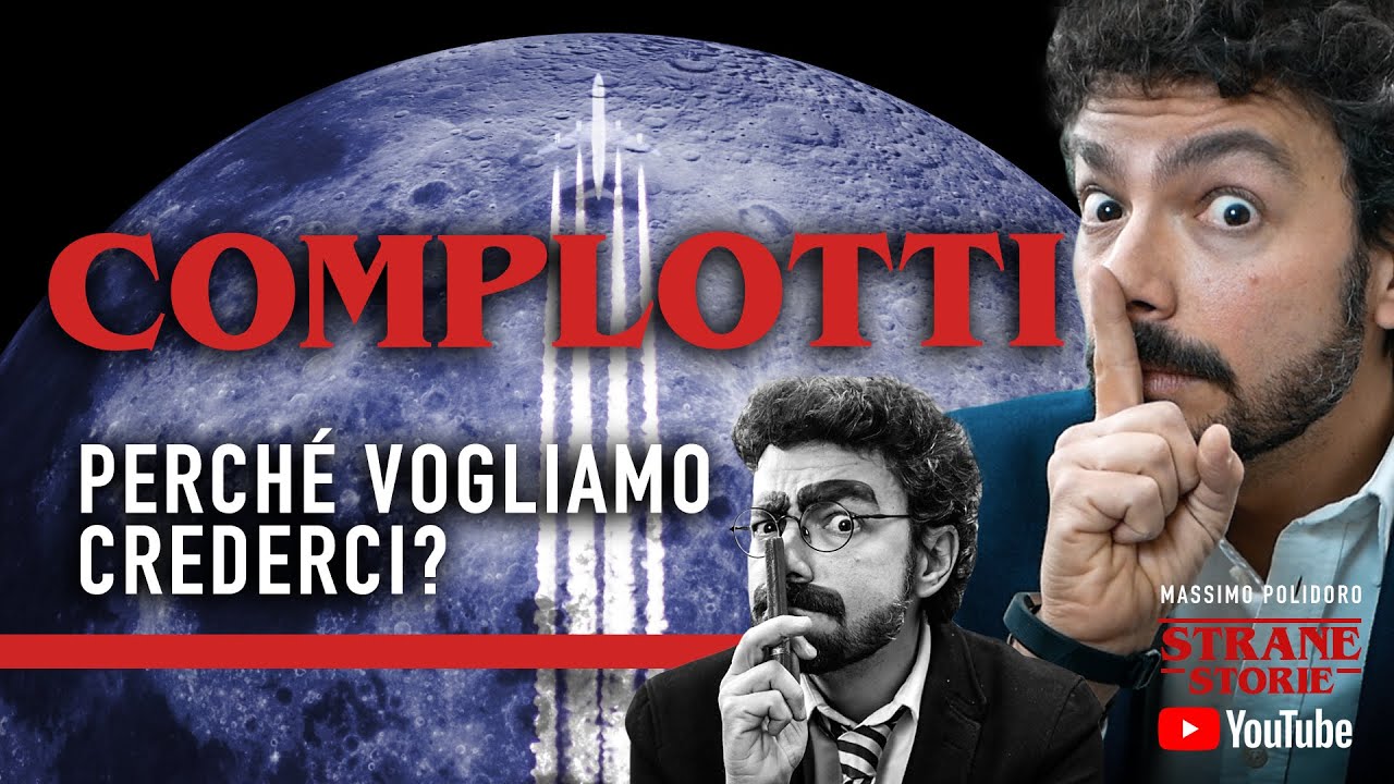 COMPLOTTI: perché ci crediamo? - Strane Storie