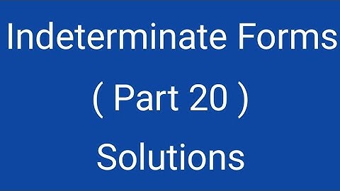 Indeterminate Forms, Part 20, Solutions, Differential Calculus, Magadh University
