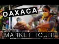Exploring Oaxaca's BEST FOOD Market!! 🌮🫔 | Mexico Travel and Food VLOG 🇲🇽