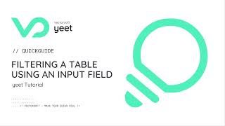 yeet Tutorials: Quickguides – Filtering a Table Using an Input [EN]