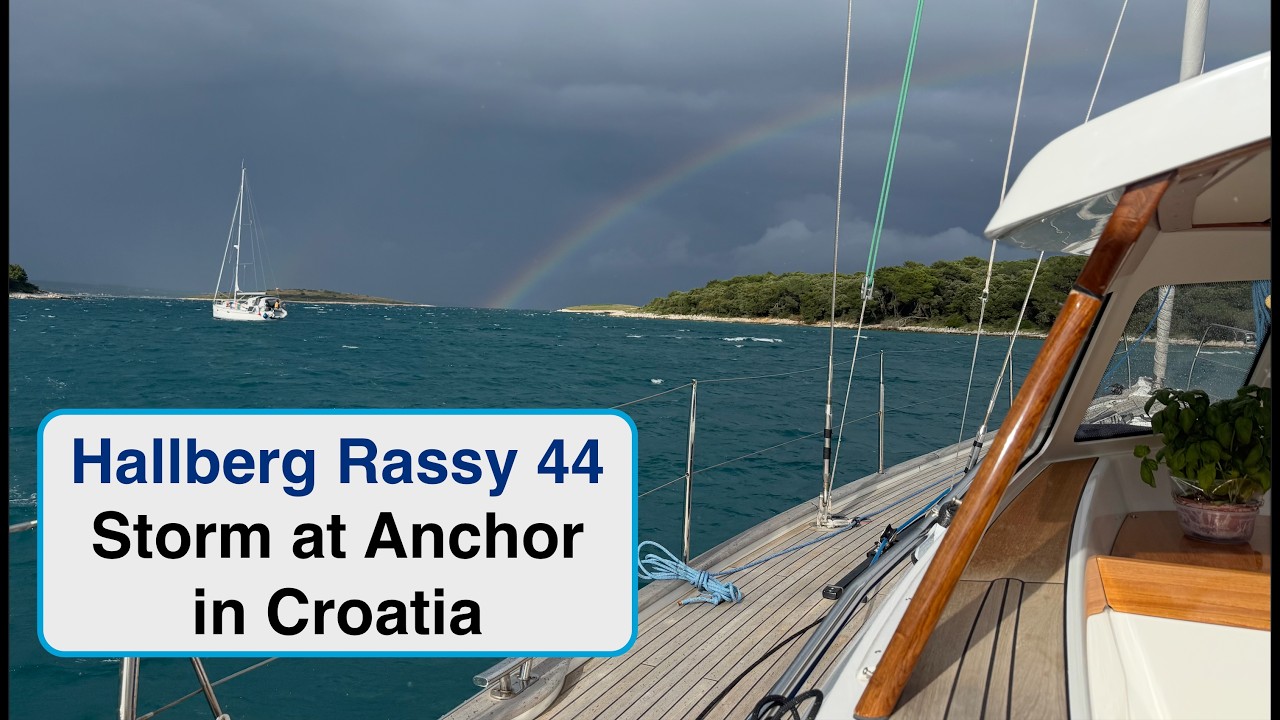 ⁣Hallberg Rassy 44: Storm at Anchor in Croatia. Will The Ultra Hold? Sailing Breezy Ep28 S3   4K