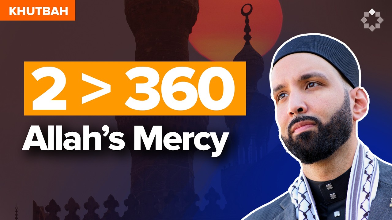 The Math of Allah's Mercy | LATEST Khutbah by Dr. Omar Suleiman