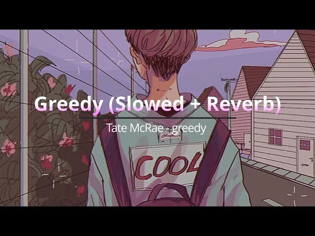 Greedy (Slowed + Reverb) - It's Obvious That You Want Me, I Would Want Myself (4K) class=