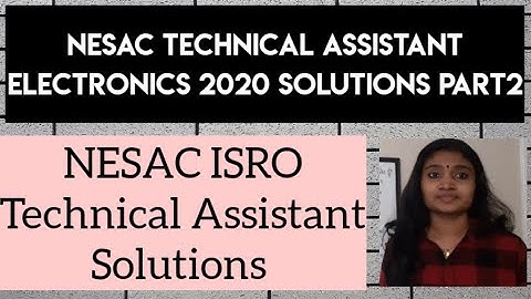 NESAC-ISRO Technical Assistant Electronics 2020 Solutions Part2| ISRO|Gate|BARC|DMRC|AFCAT Prepare