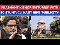 Prashant Kishor In Supreme Court: CJI Kant Shuts Down Jan Suraaj's 'Bihar Publicity' Stunt In Court