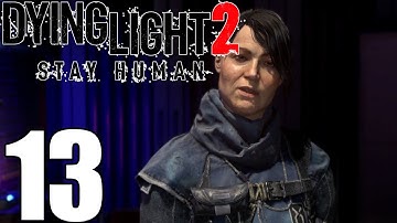 Dying Light 2 Stay Human Walkthrough Pt13 Welcome On Board! Aitor Quest Guide!