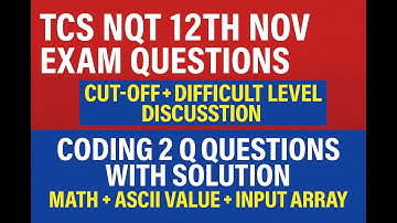 TCS NQT 12th Nov Exam Questions | Cutoff & Difficulty Level | 2 Coding Questions with Solution