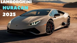 "Lamborghini Huracan 2025: Power precision and Passion" 2025 Huracan Review"