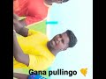 Gana pullingo 