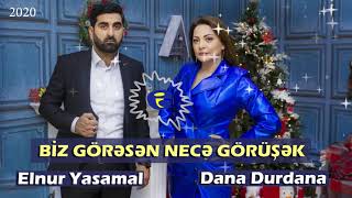 Elnur Yasamal ft Dana Durdana - Biz Goresen Nece Gorusek 2020 Resimi