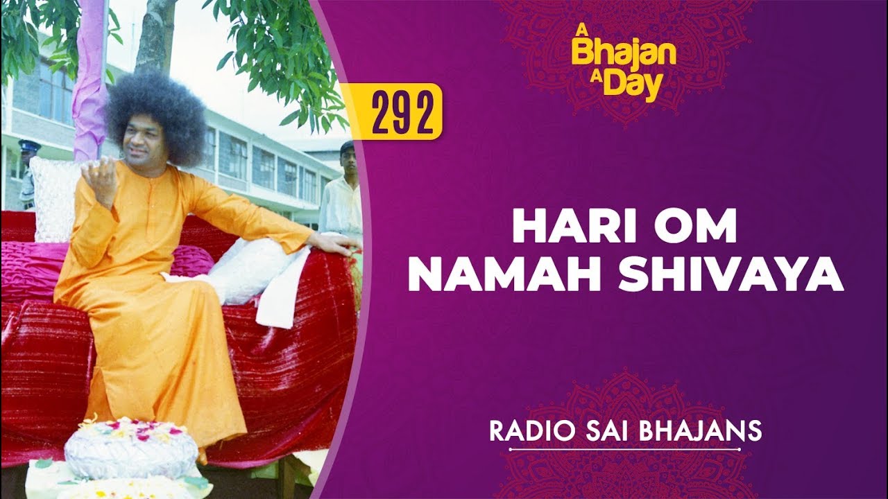 292   Hari Om Namah Shivaya  Radio Sai Bhajans
