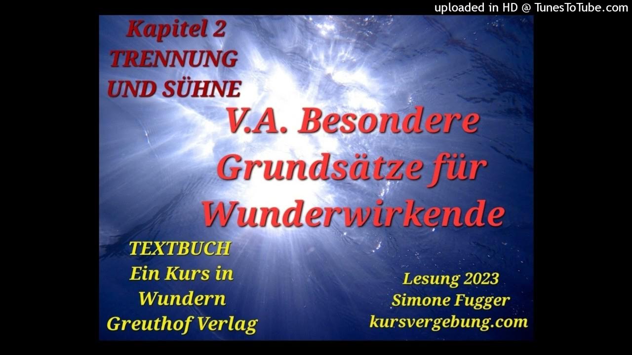 TEXTBUCH K2 V.A. Besondere Grundsätze für Wunderwirkende Ein Kurs in Wundern Lesung 2023 - YouTube