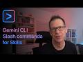 Gemini CLI: How to activate Agent Skills (NEW: Slash command-style)