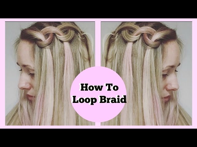 Loop Braid Hair Tutorial - Luxy® Hair