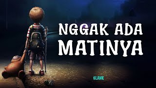 Lirik NGGAK ADA MATINYA ; SLANK