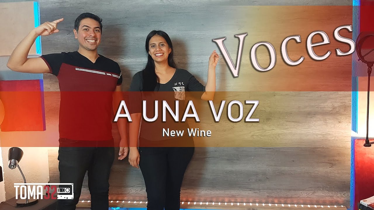 A UNA VOZ - NEW WINE - TUTORIAL (VOCES) TOMA 32