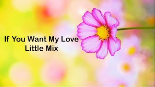 Little Mix - If You Want My Love (Lyrics)