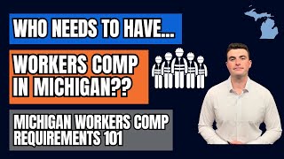 Who Needs Workers Compensation Insurance In Michigan? (MI Workers Comp Requirements)