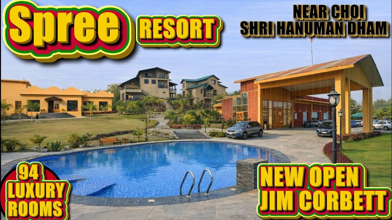 SPREE RESORT NEW OPEN NEAR HANUMAN DHAM CHOI JIM CORBETT LUXURY PREMIUM RESORT 